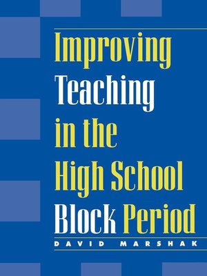cover image of Improving Teaching in the High School Block Period